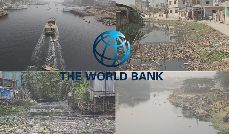 বিশ্বব্যাংক অনুমোদন দিল ৩৭০ মিলিয়ন ডলার, ঢাকার পানিদূষণ কমানোর জন্য